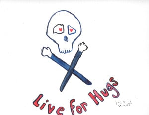 live for hugs. live for love. you never know when it will be your last